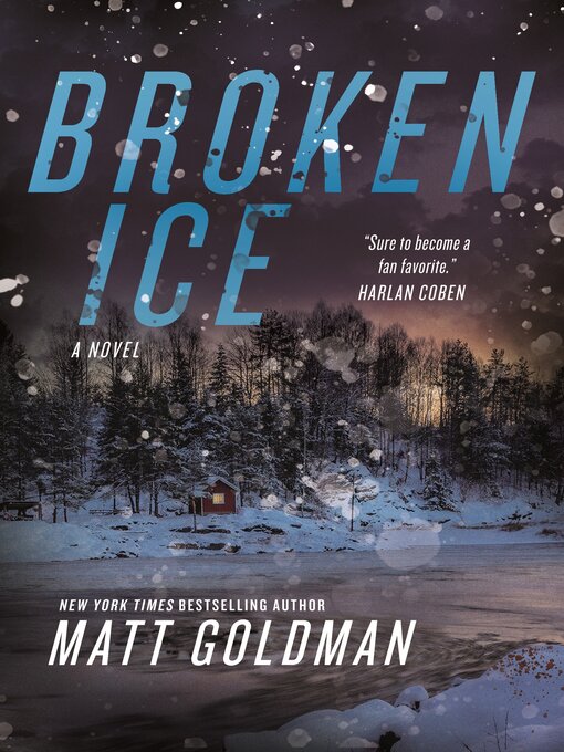 Title details for Broken Ice by Matt Goldman - Wait list